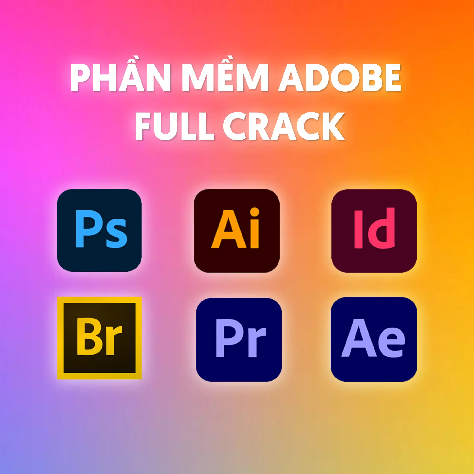 COMBO 6 Phần Mềm Adobe Full Crack Vĩnh Viễn