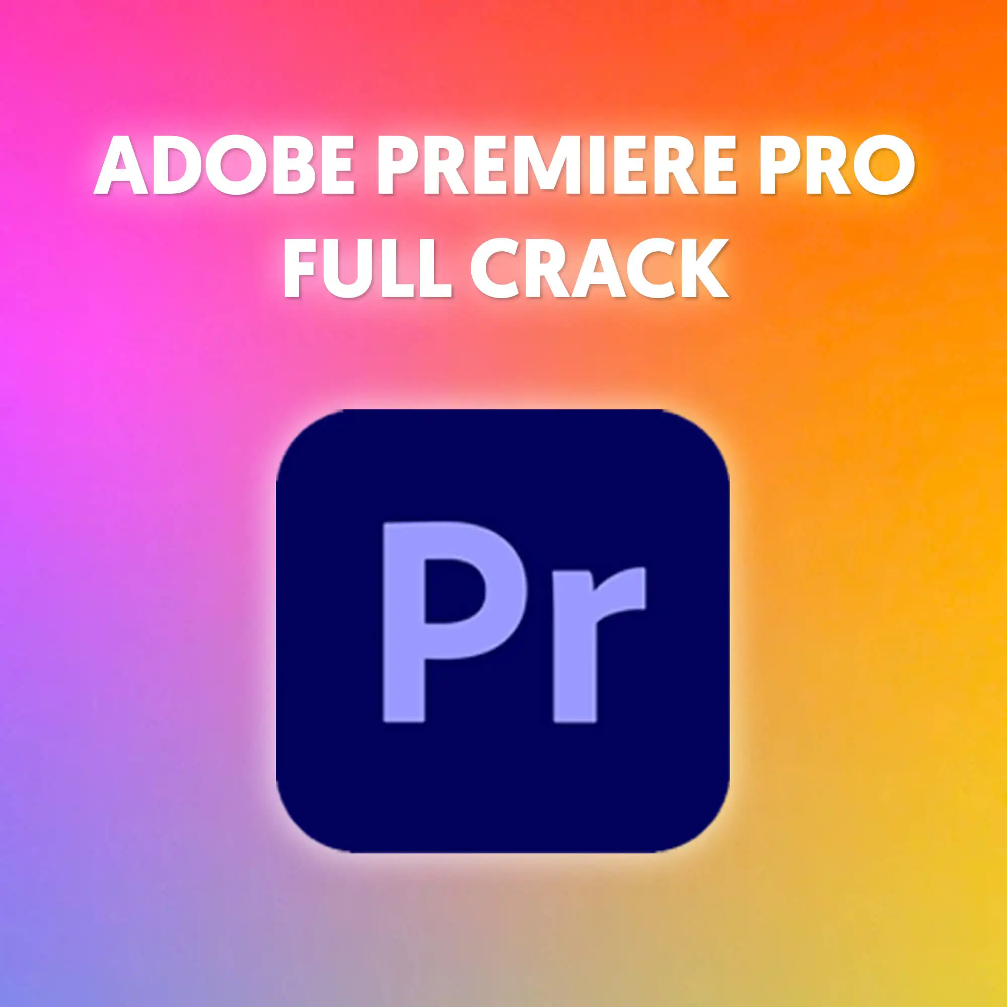 Adobe Premiere Pro Full Crack Vĩnh Viễn